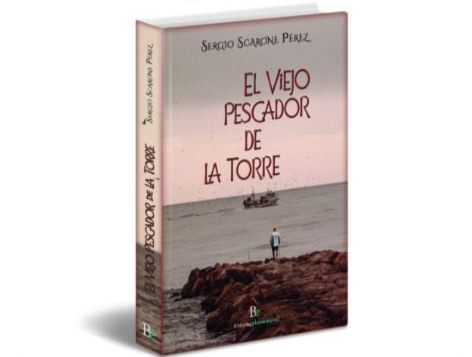Fundación Rincón colabora con el escritor Sergio Scarone y su obra «El Viejo Pescador de la Torre»